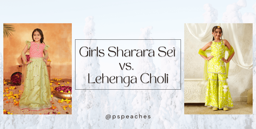 Girls Sharara Set vs Lehenga Choli: Which Is Better for Your Little One and When?