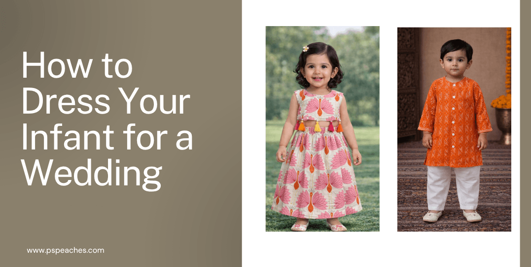 How to Dress Your Infant for a Wedding: Ethnic Outfit Ideas for Baby Boys & Girls