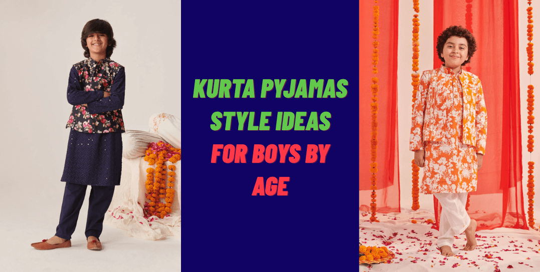 Kurta Pyjamas Style Ideas for Boys by Age: Festive & Casual Styling Tips