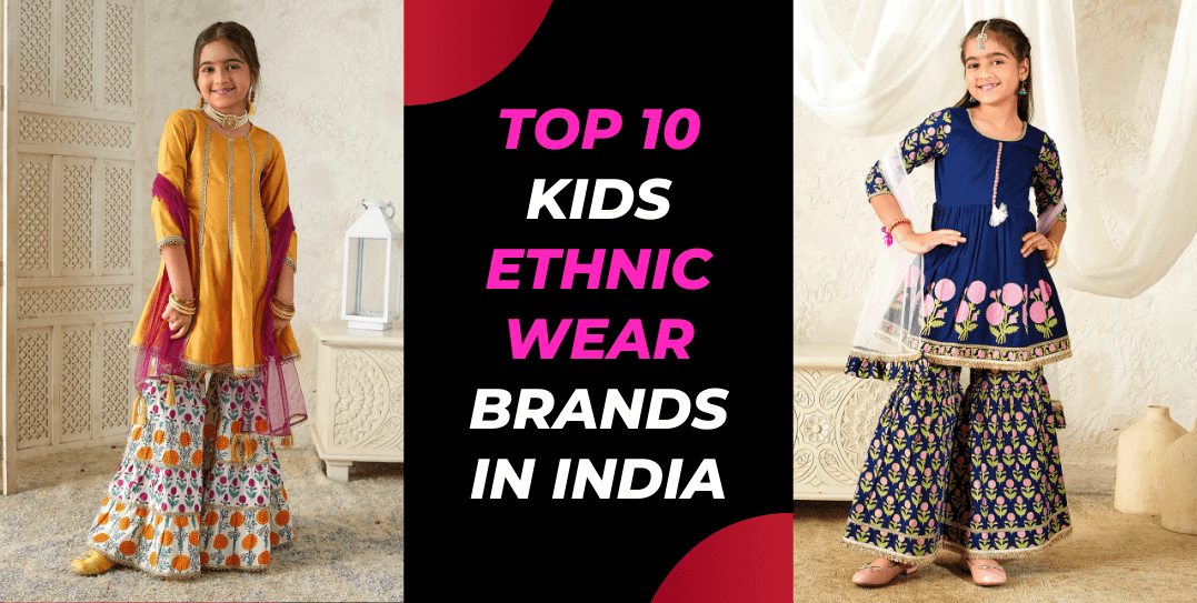 Top 10 Kids Ethnic Wear Brands in India (With Style Recommendations)