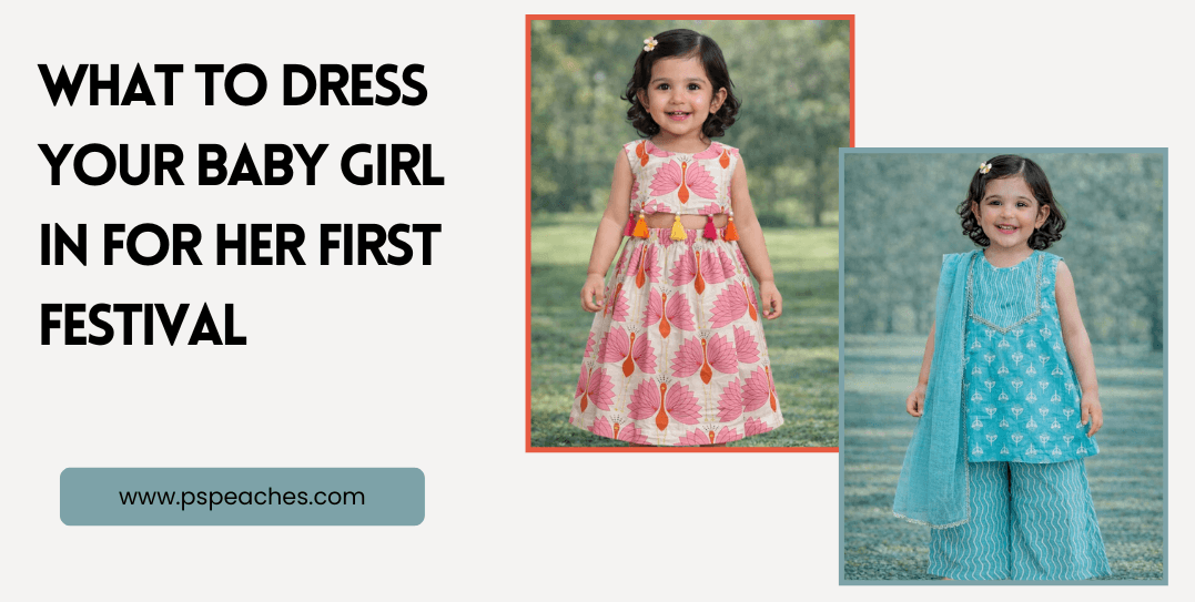 What to Dress Your Baby Girl in for Her First Festival: Ethnic Wear for Baby Girl (0–2 Years)